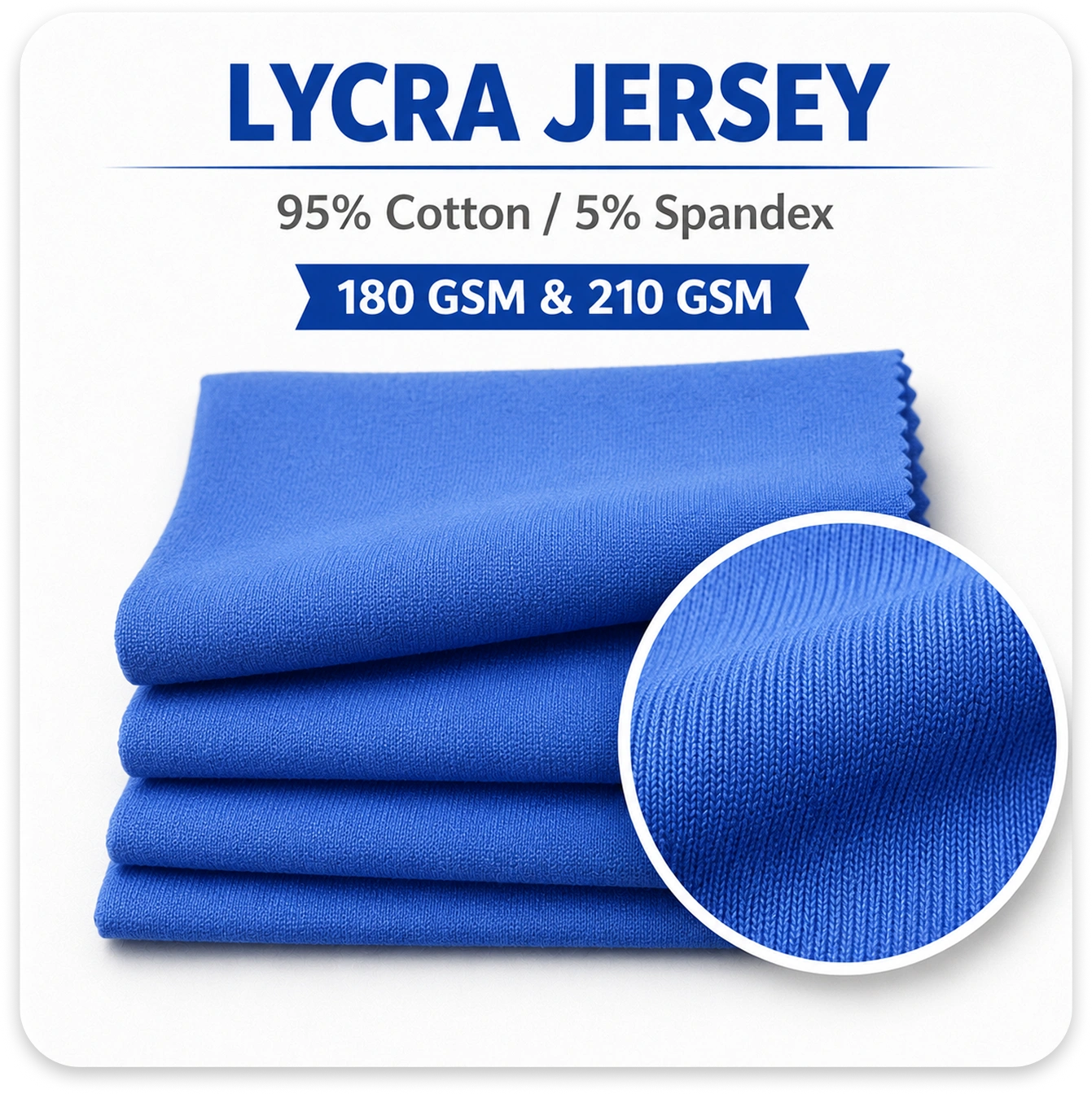 Lycra Jersey, 95% Cotton / 5% Spandex, 180 GSM & 210 GSM